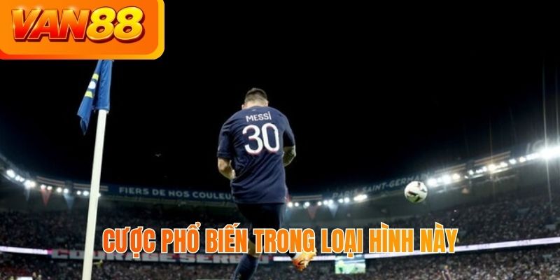 Cược phổ biến trong loại hình này